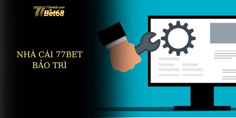 nhà cái 77bet bảo trì