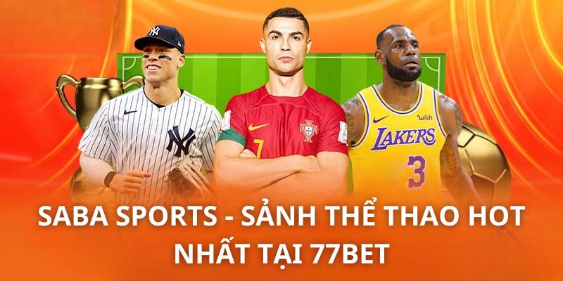 Saba Sports siêu cấp giải trí thể thao đỉnh nhất 2024